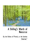 Shilling's Worth of Nonsense 2009 9781103574803 Front Cover