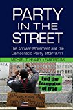 Party in the Street The Antiwar Movement and the Democratic Party after 9/11 cover art