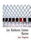 Barbares Contre Racine 2009 9781115045803 Front Cover