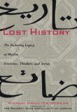 Lost History The Enduring Legacy of Muslim Scientists, Thinkers, and Artists cover art