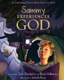 Sammy Experiences God An Experiencing God at Home Storybook 2013 9781433679803 Front Cover