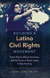 Building a Latino Civil Rights Movement: Puerto Ricans, African Americans, and the Pursuit of Racial Justice in New York City  9781469629803 Front Cover