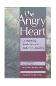 Angry Heart Overcoming Borderline and Addictive Disorders 1997 9781572240803 Front Cover