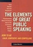 Elements of Great Public Speaking How to Be Calm, Confident, and Compelling cover art