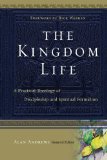 Kingdom Life A Practical Theology of Discipleship and Spiritual Formation  9781600062803 Front Cover