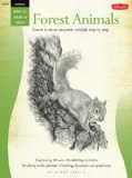 Forest Animals Discover Your Inner Artist As You Learn to Draw Majestic Wildlife in Graphite  9781600583803 Front Cover