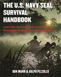 U. S. Navy Seal Survival Handbook Learn the Survival Techniques and Strategies of America's Elite Warriors 2012 9781616085803 Front Cover