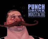 Punch Drunk Moustache Visual Development for Animation and Beyond  9781933492803 Front Cover