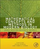 Mathematical Concepts and Methods in Modern Biology Using Modern Discrete Models  9780124157804 Front Cover