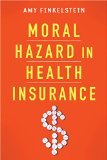 Moral Hazard in Health Insurance  9780231163804 Front Cover