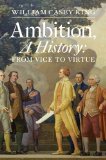 Ambition, a History From Vice to Virtue  9780300182804 Front Cover