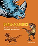 Draw-A-Saurus Everything You Need to Know to Draw Your Favorite Dinosaurs 2014 9780385345804 Front Cover
