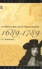 International Relations in Europe, 1689-1789 1995 9780415077804 Front Cover