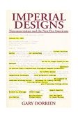 Imperial Designs Neoconservatism and the New Pax Americana  9780415949804 Front Cover