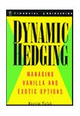 Dynamic Hedging Managing Vanilla and Exotic Options cover art