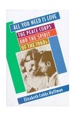 All You Need Is Love The Peace Corps and the Spirit of The 1960s cover art