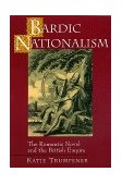 Bardic Nationalism The Romantic Novel and the British Empire 1997 9780691044804 Front Cover