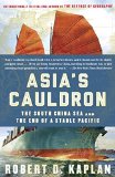 Asia's Cauldron The South China Sea and the End of a Stable Pacific 2015 9780812984804 Front Cover