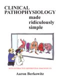 Clinical Pathophysiology Made Ridiculously Simple  cover art