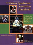 Down Syndrome Nutrition Handbook A Guide to Promoting Healthy Lifestyles