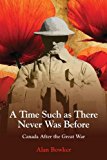 Time Such As There Never Was Before Canada after the Great War 2014 9781459722804 Front Cover