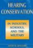Hearing Conservation in Industry, Schools and the Military 1994 9781565933804 Front Cover