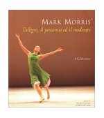 Mark Morris' L'Allegro, il Pensoroso, Ed il Moderato A Celebration 2002 9781569245804 Front Cover