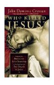 Who Killed Jesus Exposing the Roots of Anti-Semitism in the Gospel Story of the Death of Jesus cover art