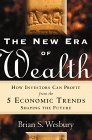 New Era of Wealth : How Investors Can Profit from the Five Economic Trends Shaping the Future  9780071351805 Front Cover