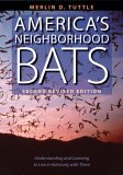 America's Neighborhood Bats Understanding and Learning to Live in Harmony with Them cover art