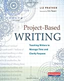 Project-Based Writing Teaching Writers to Manage Time and Clarify Purpose  9780325089805 Front Cover