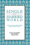Single in a Married World A Life Cycle Framework for Working with the Unmarried Adult 1995 9780393705805 Front Cover