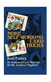 More Self-Working Card Tricks 88 Fool-Proof Card Miracles for the Amateur Magician 2011 9780486245805 Front Cover