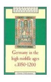 Germany in the High Middle Ages C. 1050-1200