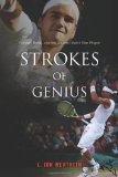 Strokes of Genius Federer, Nadal, and the Greatest Match Ever Played