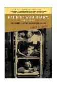 Pacific War Diary, 1942-1945 The Secret Diary of an American Soldier