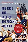 Rise and Fall of American Growth The U. S. Standard of Living since the Civil War  9780691175805 Front Cover