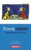 Friends Forever? Why Your Friendships Are So Important 2008 9780810994805 Front Cover
