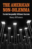 American Non-Dilemma Racial Inequality Without Racism