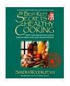 Best Kept-Secrets of Healthy Cooking Your Culinary Resource to Hundreds of Delicious Kitchen-Tested Dishes 2000 9780895298805 Front Cover