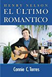 Henry Nelson El Ultimo Romantico 2013 9781463359805 Front Cover