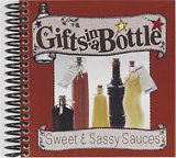 Gifts in a Bottle, Sweet and Sassy Sauces 2004 9781563831805 Front Cover
