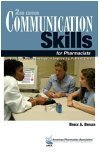 Communication Skills for Pharmacists Building Relationships, Improving Patient Care 2nd 9781582120805 Front Cover