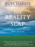 Reality Slap Finding Peace and Fulfillment When Life Hurts  9781608822805 Front Cover