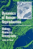 Dynamics of Human Reproduction Biology, Biometry, Demography cover art