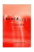 Black, White, and in Color Essays on American Literature and Culture