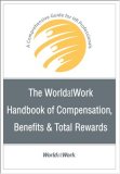WorldatWork Handbook of Compensation, Benefits and Total Rewards A Comprehensive Guide for HR Professionals
