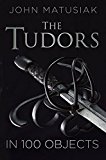 Tudors in 100 Objects  9780750961806 Front Cover