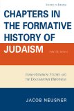 Chapters in the Formative History of Judaism 2010 9780761848806 Front Cover