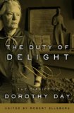 Duty of Delight The Diaries of Dorothy Day 2011 9780767932806 Front Cover